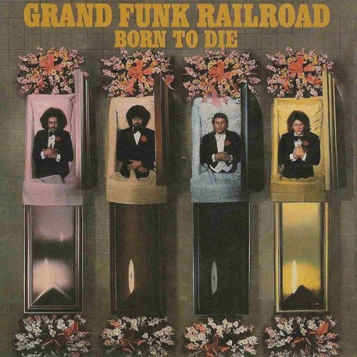 Grand Funk Railroad - 1975 Born To Die - LP  - 75 kr.